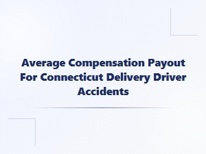Ct Delivery Driver Accident Compensation Guide