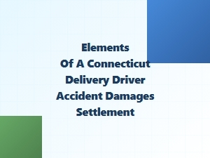 Understanding a Connecticut Delivery Driver Accident Settlement