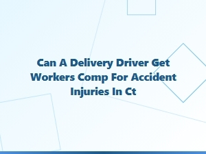 Workers Comp for Delivery Drivers in Connecticut